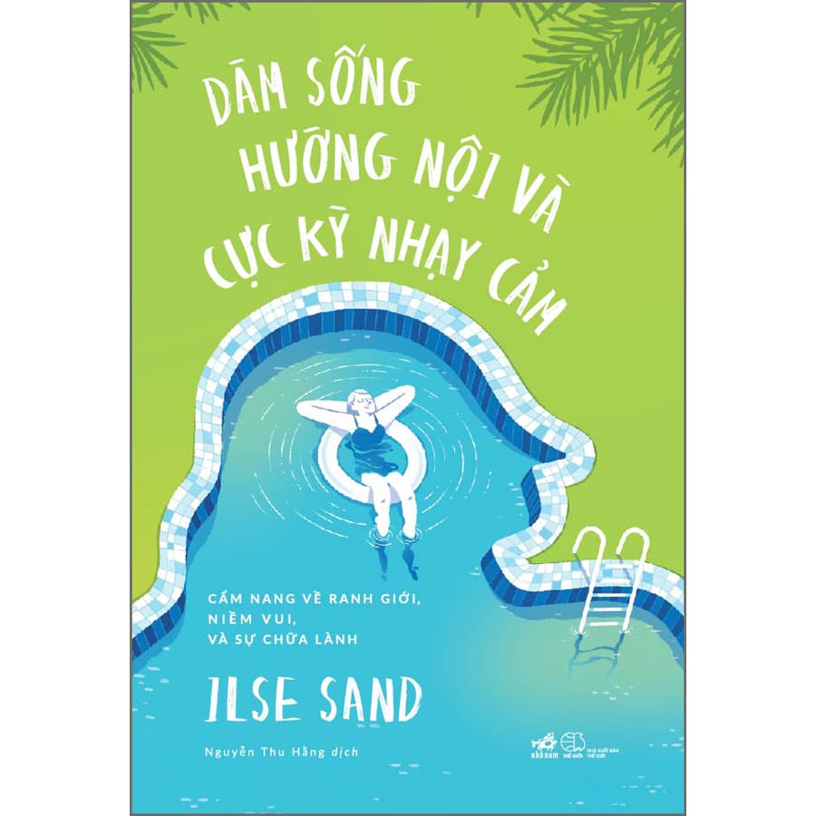 Sách Dám Sống Hướng Nội Và Cực Kỳ Nhạy Cảm Cẩm Nang Về Ranh Giới Niềm Vui Và Sự Chữa Lành
