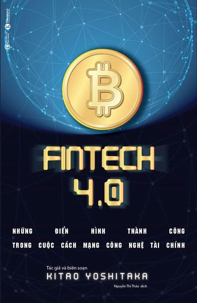 Sách Fintech 4.0 Những Điển Hình Thành Công Trong Cuộc Cách Mạng Công Nghệ Tài Chính