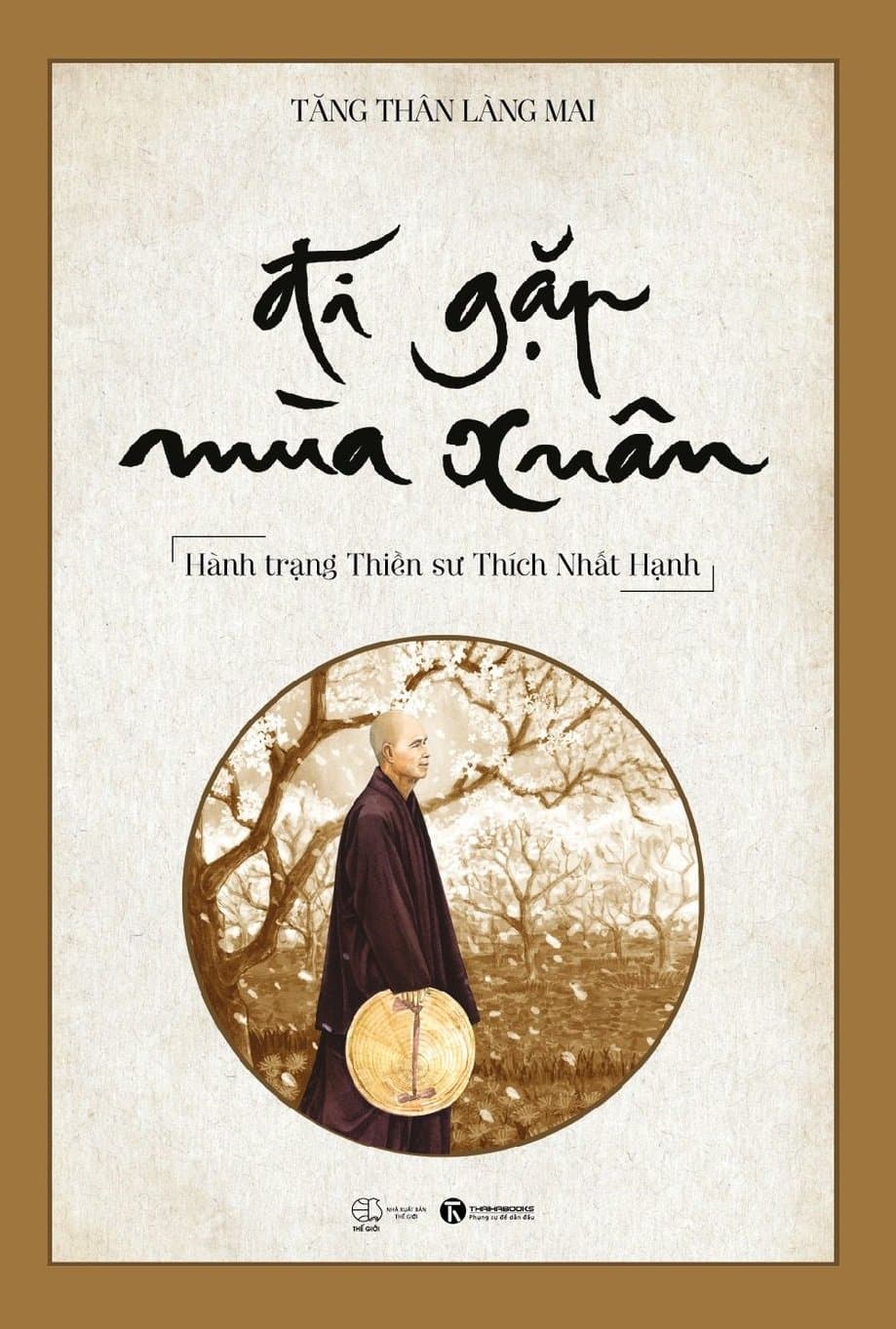 Sách Đi Gặp Mùa Xuân Hành trạng thiền sư Thích Nhất Hạnh