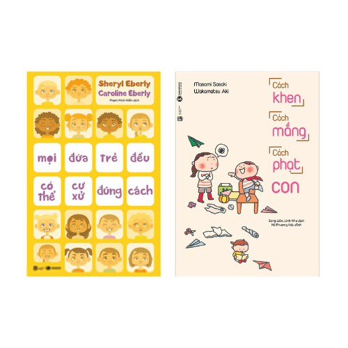 Combo 2 cuốn Mọi Đứa Trẻ Đều Có Thể Cư Xử Đúng Cách Cách Khen Cách Mắng Cách Phạt Con Tái Bản