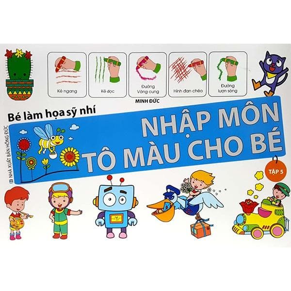 Bé Làm Họa Sỹ Nhí Nhập Môn Tô Màu Cho Bé Tập 5