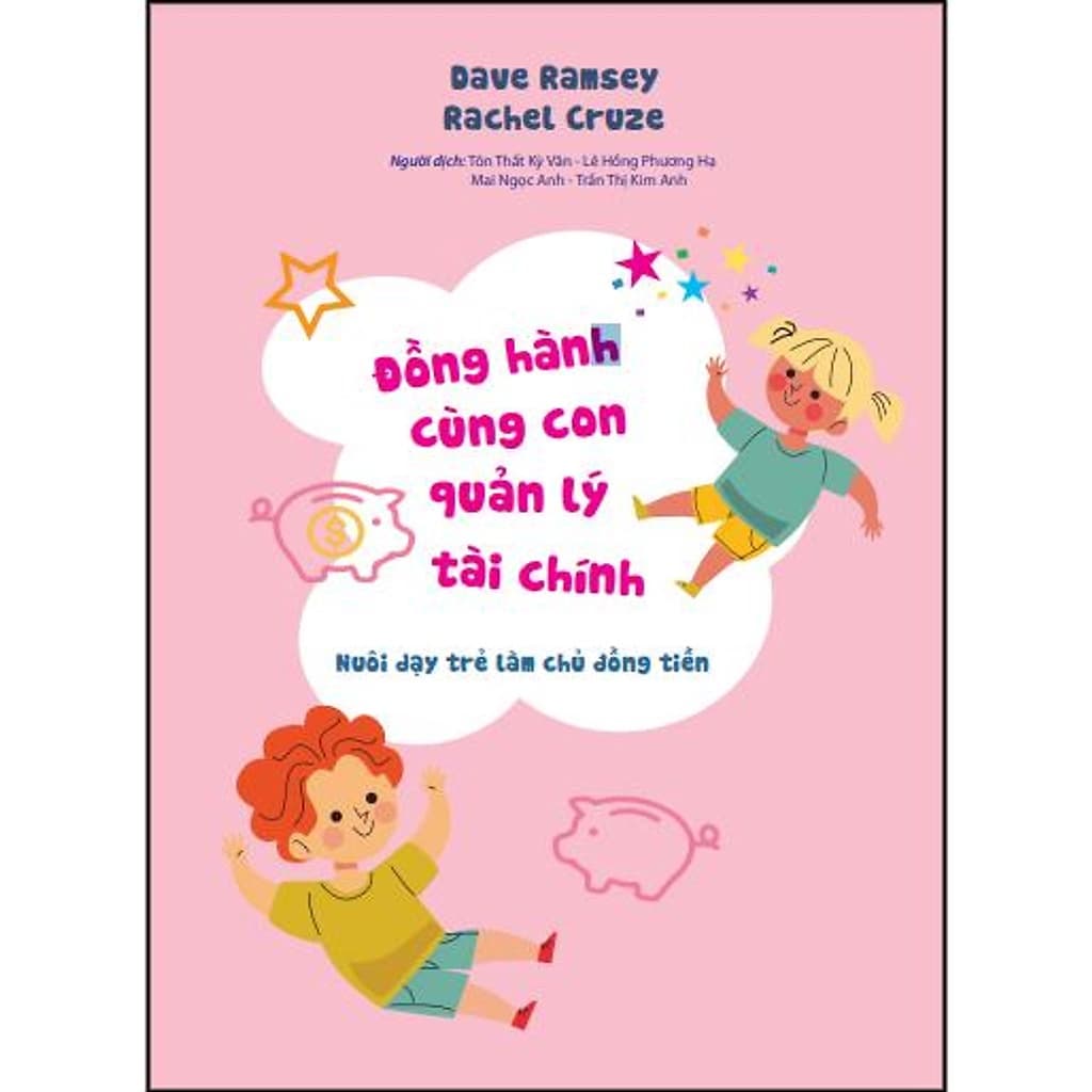 Sách Đồng Hành Cùng Con Quản Lý Tài Chính Nuôi Dạy Trẻ Làm Chủ Đồng Tiền bc