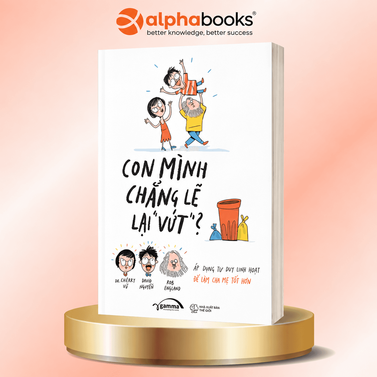 Sách Con Mình Chẳng Lẽ Lại Vứt Tái Bản Mới