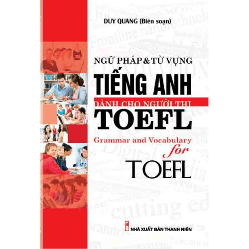 NGỮ PHÁP VÀ TỪ VỰNG TIẾNG ANH DÀNH CHO NGƯỜI THI TOEFLKV