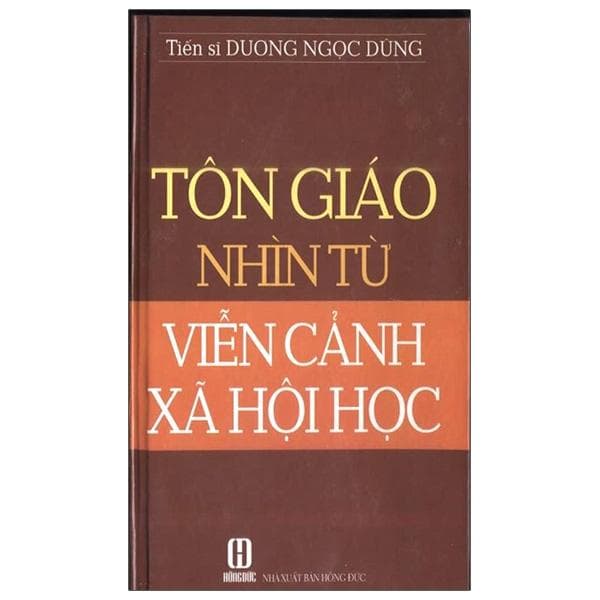 Tôn Giáo Nhìn Từ Viễn Cảnh Xã Hội Học Bìa Cứng 2021