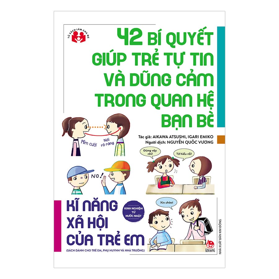Sách Kinh Nghiệm Từ Nước Nhật Kĩ Năng Xã Hội Của Trẻ Em 42 Bí Quyết Giúp Trẻ Tự Tin Và Dũng Cảm Trong Quan Hệ Bạn Bè