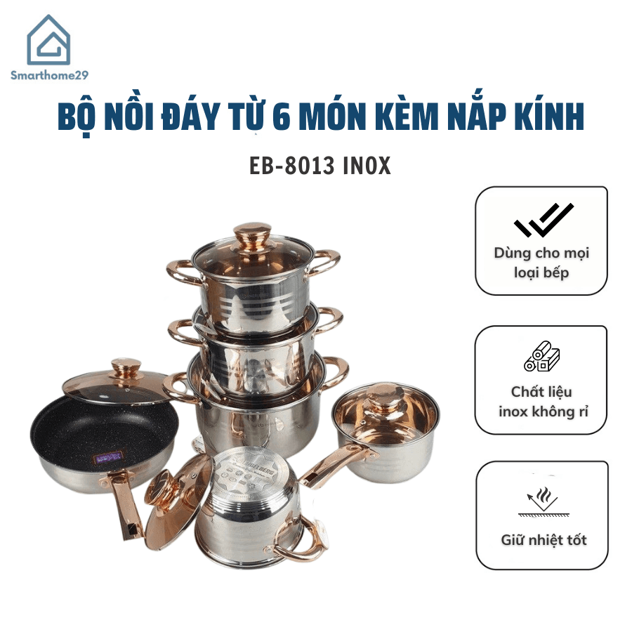 Bộ Nồi Đáy Từ 6 Món EB 8013 Inox Không Gỉ Kèm Năp Kính Cao Cấp Dùng Cho Mọi Loại Bếp Thiết Kế Đáy 5 Lớp Bền Bỉ MINIIN