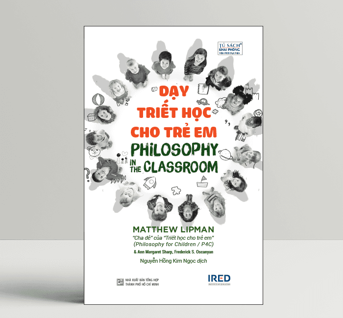 Dạy Triết Học Cho Trẻ Em Philosophy in the Classroom IRED Books