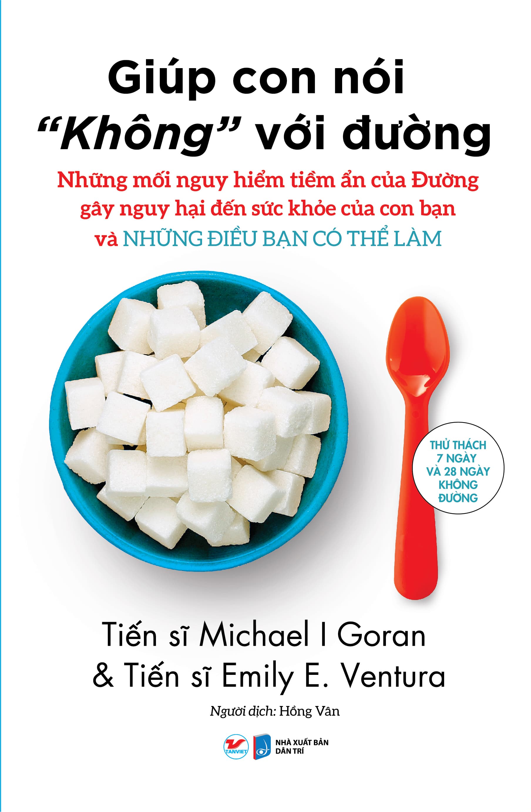 GIÚP CON NÓI KHÔNG VỚI ĐƯỜNG Những mối nguy hiểm tiềm ẩn của Đường gây nguy hại đến sức khỏe của con bạn và Những điều bạn có thể làm