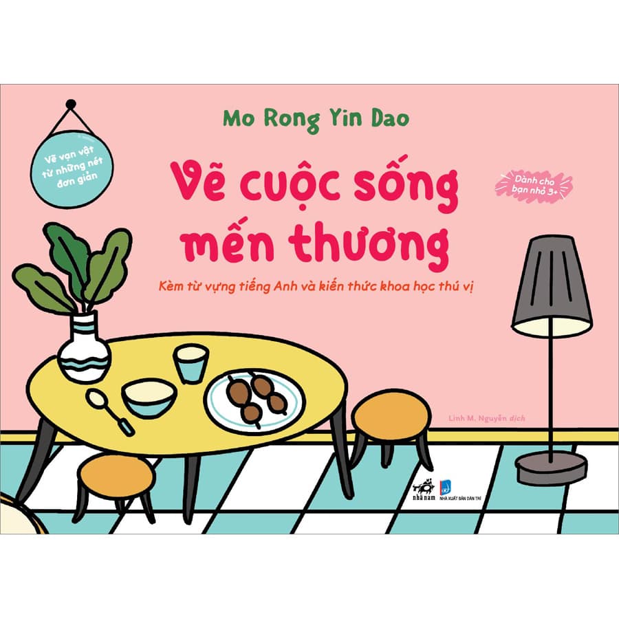Sách VẼ VẠN VẬT TỪ NHỮNG NÉT ĐƠN GIẢN Vẽ cuộc sống mến thương