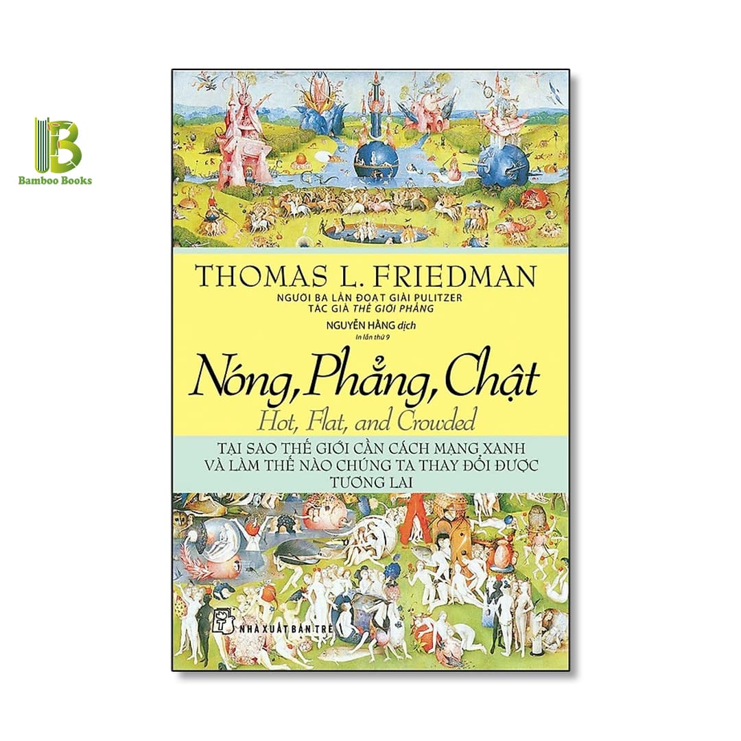 Nóng Phẳng Chật Tại Sao Thế Giới Cần Cách Mạng Xanh Và Làm Thế Nào Chúng Ta Thay Đổi Được Tương Lai