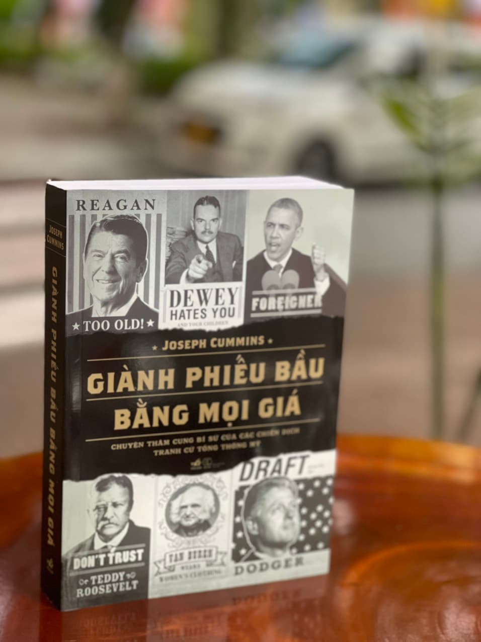 GIÀNH PHIẾU BẦU BẰNG MỌI GIÁ Chuyện thâm cung bí sử của các chiến dịch tranh cử Tổng thống Mỹ