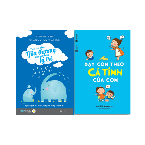 Combo 2 cuốn Nuôi Con Bằng Yêu Thương Dạy Con Bằng Lý Trí Dạy Con Theo Cá Tính Của Con